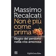 Non è più come prima. Elogio del perdono nella vita amorosa.