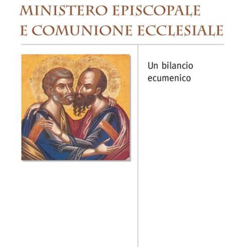 Ministero episcopale e comunione ecclesiale. Un bilancio ecumenico.